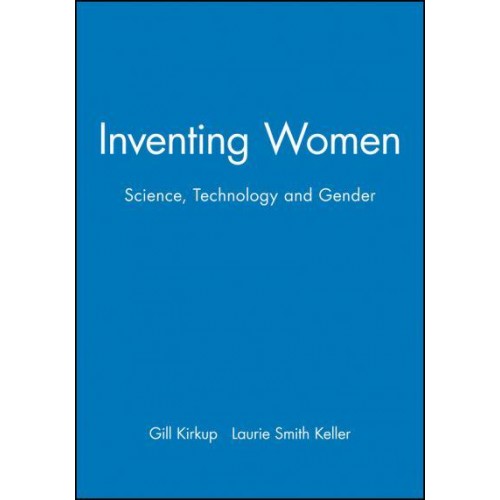 Inventing Women Science, Technology and Gender