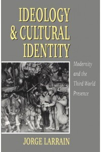 Ideology and Cultural Identity Modernity and the Third World Presence