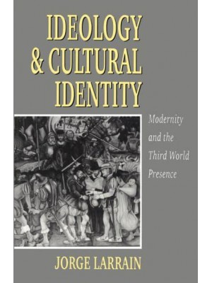 Ideology and Cultural Identity Modernity and the Third World Presence