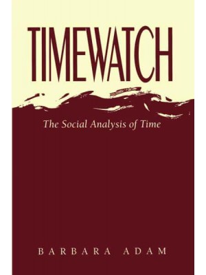 Timewatch The Social Analysis of Time