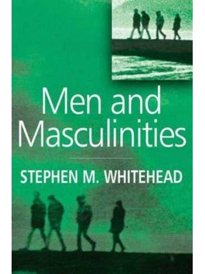Men and Masculinities Key Themes and New Directions