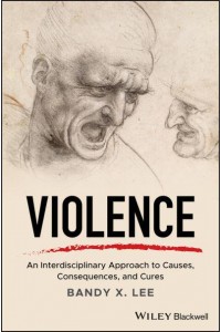 Violence An Interdisciplinary Approach to Causes, Consequences, and Cures