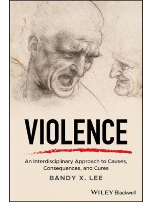 Violence An Interdisciplinary Approach to Causes, Consequences, and Cures