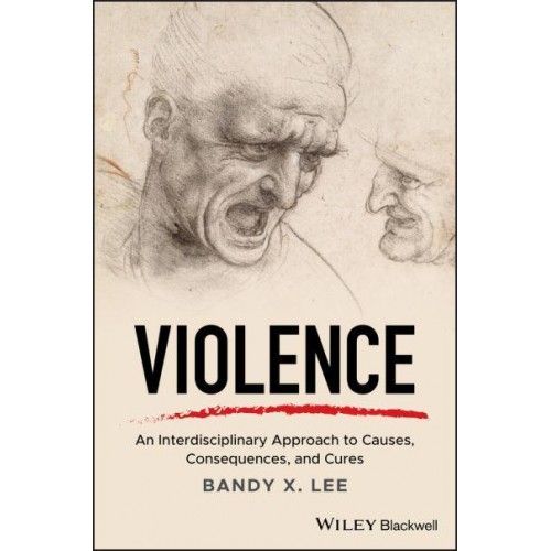 Violence An Interdisciplinary Approach to Causes, Consequences, and Cures