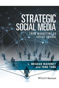 Strategic Social Media From Marketing to Social Change