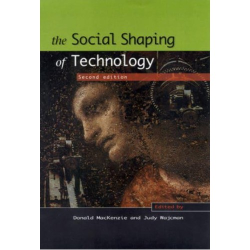 The Social Shaping of Technology