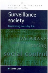 Surveillance Society Monitoring Everyday Life - Issues in Society