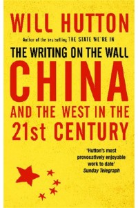 The Writing on the Wall China and the West in the 21st Century