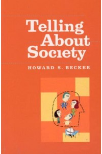 Telling About Society - Chicago Guides to Writing, Editing, and Publishing