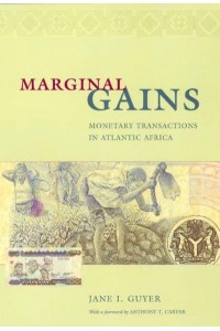 Marginal Gains Monetary Transactions in Atlantic Africa - Lewis Henry Morgan Lecture Series
