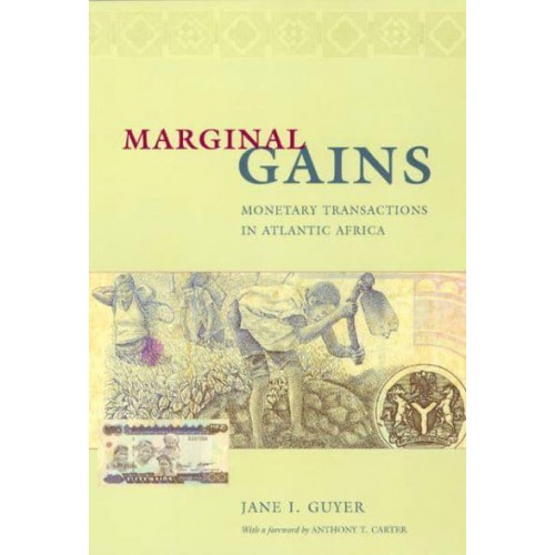Marginal Gains Monetary Transactions in Atlantic Africa - Lewis Henry Morgan Lecture Series