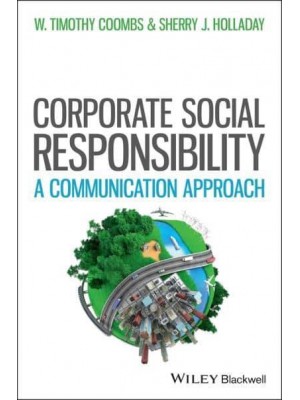 Managing Corporate Social Responsibility A Communication Approach