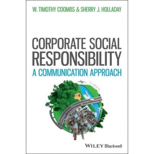 Managing Corporate Social Responsibility A Communication Approach