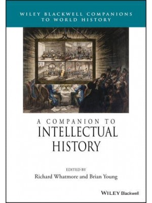 A Companion to Intellectual History - Wiley Blackwell Companions to World History