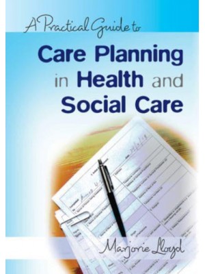 A Practical Guide to Care Planning in Health and Social Care