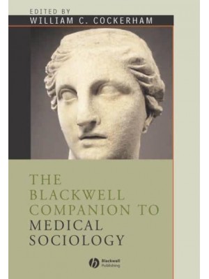 The Blackwell Companion to Medical Sociology - Blackwell Companions to Sociology