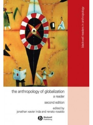 The Anthropology of Globalization A Reader - Blackwell Readers in Anthropology