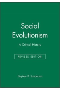 Social Evolutionism A Critical History - Studies in Social Discontinuity