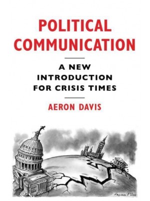 Political Communication A New Introduction for Crisis Times