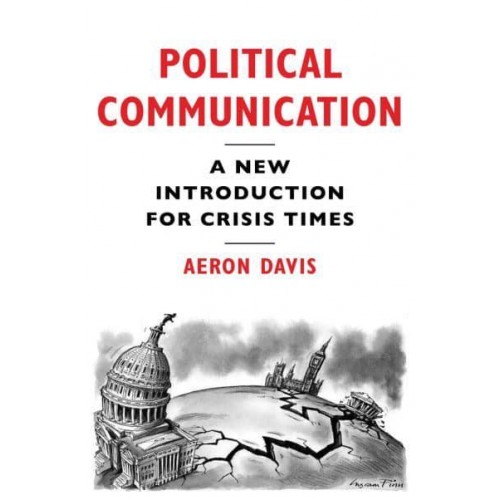 Political Communication A New Introduction for Crisis Times