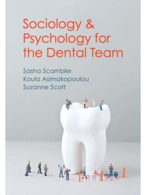 Sociology and Psychology for the Dental Team An Introduction to Key Topics