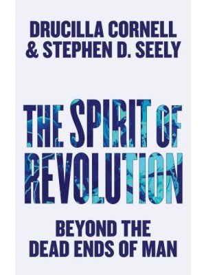The Spirit of Revolution Beyond the Dead Ends of Man