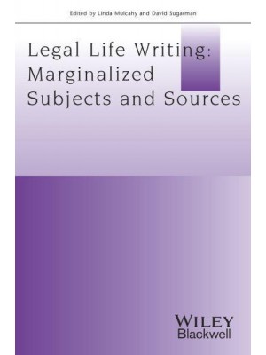 Legal Life-Writing Marginalized Subjects and Sources - Journal of Law and Society Special Issues