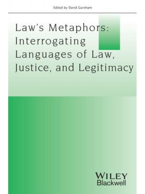 Law's Metaphors Interrogating Languages of Law, Justice, and Legitimacy - Journal of Law and Society Special Issues