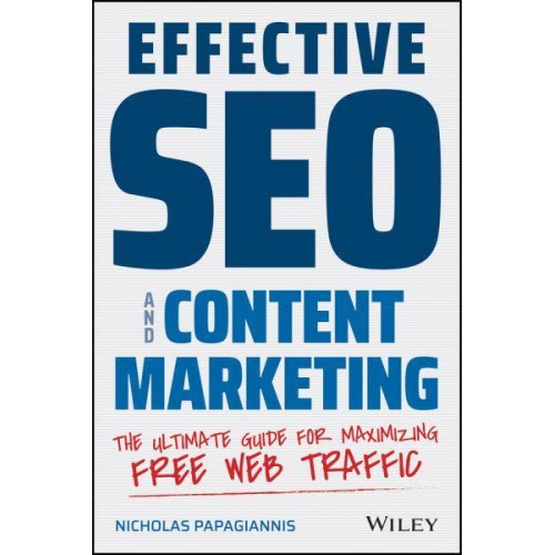 Effective SEO and Content Marketing The Ultimate Guide for Maximizing Free Web Traffic
