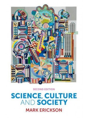 Science, Culture and Society Understanding Science in the 21st Century