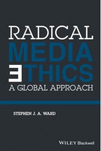 Radical Media Ethics A Global Approach