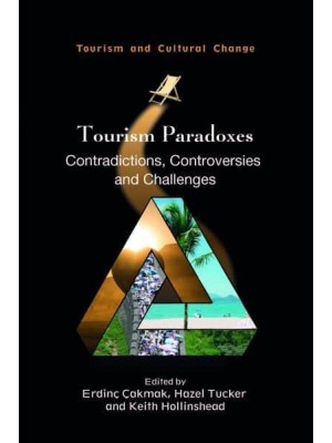 Tourism Paradoxes Contradictions, Controversies and Challenges - Tourism and Cultural Change