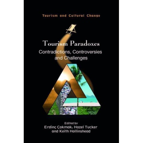 Tourism Paradoxes Contradictions, Controversies and Challenges - Tourism and Cultural Change