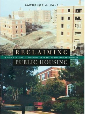 Reclaiming Public Housing A Half Century of Struggle in Three Public Neighborhoods