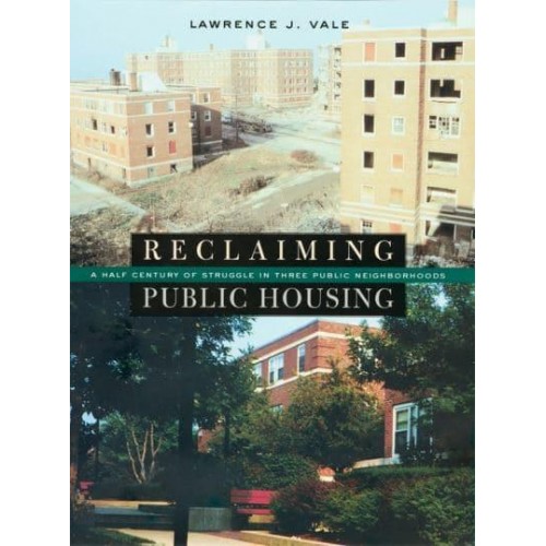 Reclaiming Public Housing A Half Century of Struggle in Three Public Neighborhoods