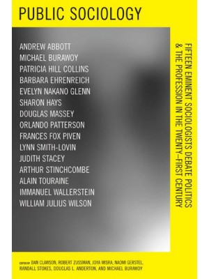 Public Sociology Fifteen Eminent Sociologists Debate Politics and the Profession in the Twenty-First Century