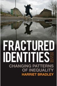 Fractured Identities Changing Patterns of Inequality