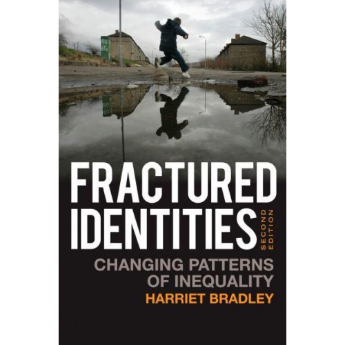 Fractured Identities Changing Patterns of Inequality