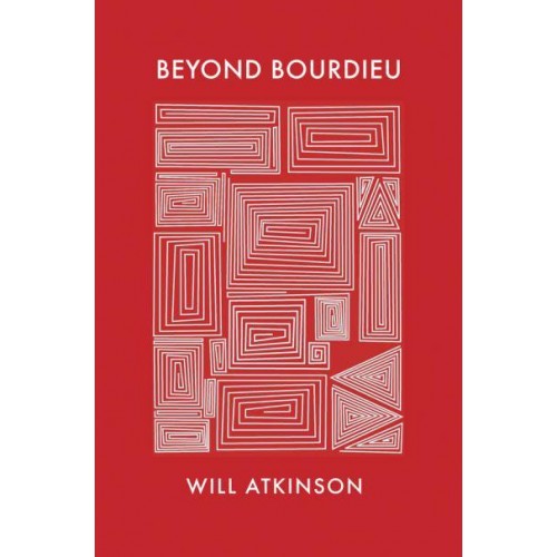 Beyond Bourdieu From Genetic Structuralism to Relational Phenomenology