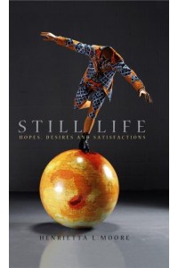 Still Life Hopes, Desires and Satisfactions