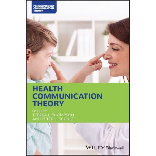 Health Communication Theory - Foundations of Communication Theory Series