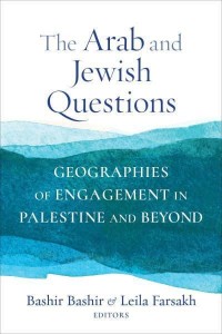 The Arab and Jewish Questions Geographies of Engagement in Palestine and Beyond - Religion, Culture, and Public Life