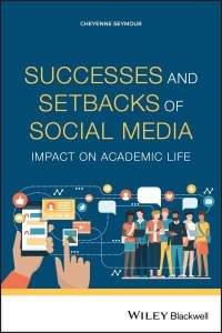 Successes and Setbacks of Social Media Impact on Academic Life