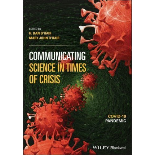 Communicating Science in Times of Crisis COVID-19 Pandemic - Communicating Science in Times of Crisis