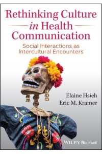 Rethinking Culture in Health Communication Social Interactions as Intercultural Encounters