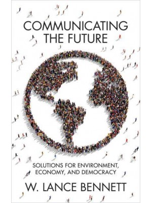 Communicating the Future Solutions for Environment, Economy and Democracy