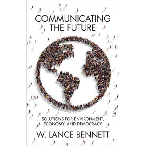 Communicating the Future Solutions for Environment, Economy and Democracy