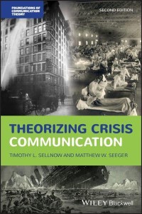 Theorizing Crisis Communication - Foundations in Communication Theory