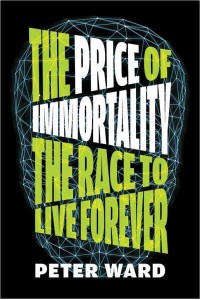 The Price of Immortality The Race to Live Forever