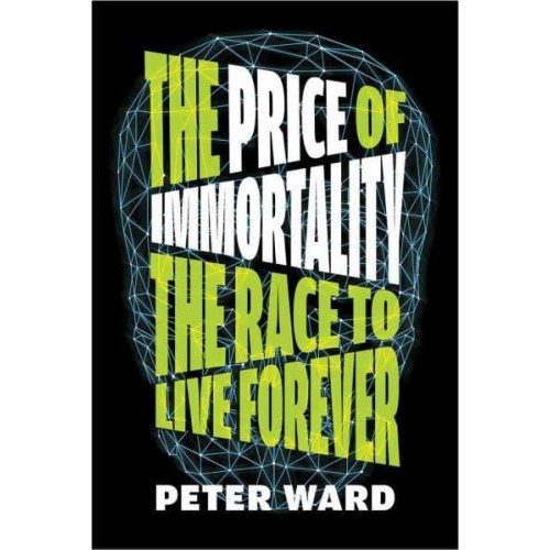 The Price of Immortality The Race to Live Forever